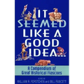 It Seemed Like a Good Idea...