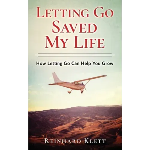 Letting Go Saved My Life: How Letting Go Can Help You Grow