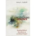 Uncovering Violence: Reading Biblical Narratives as an Ethical Project