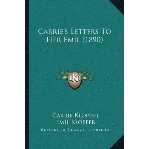 Carrie's Letters To Her Emil (1890)