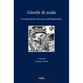 Giochi Di Scala: La Microstoria Alla Prova Dell'esperienza