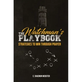 The Watchman's Playbook: Strategies to Win Through Prayer