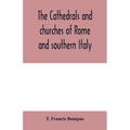 The cathedrals and churches of Rome and southern Italy