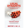 Legal Dynamite: Seven Explosive Secrets of American Law