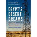 Egypt's Desert Dreams: Development or Disaster? (New Edition)