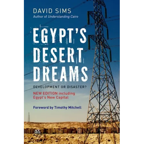 Egypt's Desert Dreams: Development or Disaster? (New Edition)