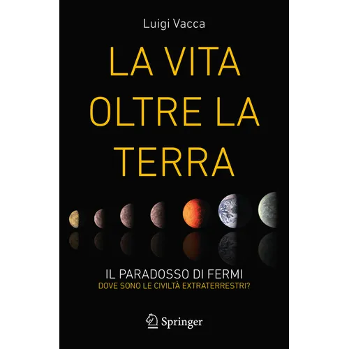 La Vita Oltre La Terra: Il Paradosso Di Fermi - Dove Sono Le Civiltà Extraterrestri?