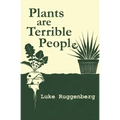 Plants Are Terrible People