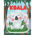 Koala Coloring Book for Sweet Kids: A funny koala coloring book for kids who loves koala