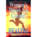 Healing: Women's Break Up Guide, Yes I Can, Getting Over a Break Up, Get your Confidence back, Women's Self-Belief