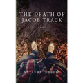 The Death of Jacob Track: Volume 1 of The 33X Series
