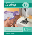 Sewing 101: Master Basic Skills and Techniques Easily Through Step-By-Step Instruction