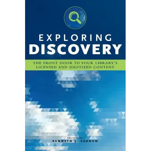 Exploring Discovery: The Front Door to Your Library's Licensed and Digitized Content