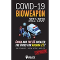 COVID-19 Bioweapon 2021-2030 - China and the US created the Virus for Agenda 21? RNA-Technology - Vaccine Victims - MERS-CoV Exposed!