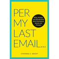 Per My Last Email: Witty, Wicked, and Wonderfully Weird Workplace Words and Phrases