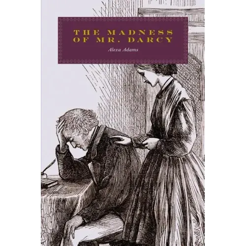 The Madness of Mr. Darcy
