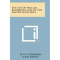 The Life of William Bainbridge, Esq. of the United States Navy