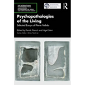 Psychopathologies of the Living: Selected Essays of Pierre Fédida