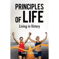 The Principles of Life: Living in Victory