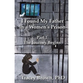 I Found My Father in a Women's Prison: The Journey Begins