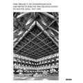 The Project of Independence: Architectures of Decolonization in South Asia, 1947-1985