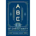ABCs of Christianity: An Outline for Living in the Now and Relating to God