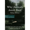 Why Animals Aren't Food, Book 2: Pathogens & Pollutants