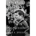 Incomparable Grace: JFK in the Presidency