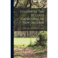 History of the St. Louis Cathedral, of New Orleans