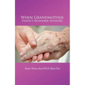 When Grandmother Doesn't Remember Anymore