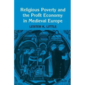 Religious Poverty and the Profit Economy in Medieval Europe