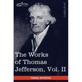 The Works of Thomas Jefferson, Vol. II (in 12 Volumes): Correspondence 1771 - 1779, the Summary View, and the Declaration of Independence