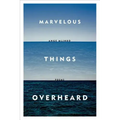 Marvelous Things Overheard