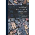 Moxon's Mechanick Exercises