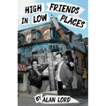 High Friends in Low Places: Volume 37