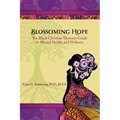 Blossoming Hope: The Black Christian Woman's Guide to Mental Health and Wellness