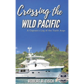 Crossing the Wild Pacific: Captain's Log of the Yacht Argo (Latest Edition)