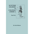 Scottish Soldiers in Colonial America, Part Five