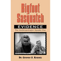 Bigfoot Sasquatch Evidence: The Anthropologist Speaks Out