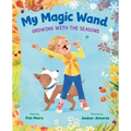 My Magic Wand: Growing with the Seasons