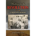Waiting for the Revolution: A Montana Memoir