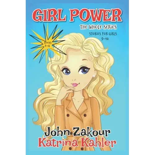 GIRL POWER The Whole Series - Books 1-4: Stories for Girls 8-12