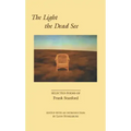 The Light the Dead See: Selected Poems of Frank Stanford