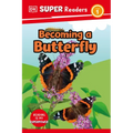 DK Super Readers Level 1 Becoming a Butterfly