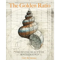 The Golden Ratio: The Divine Beauty of Mathematics