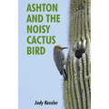 Ashton and the Noisy Cactus Bird