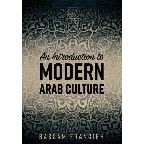 An Introduction to Modern Arab Culture