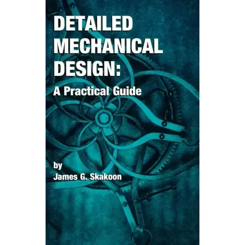 Detailed Mechanical Design: A Practical Guide