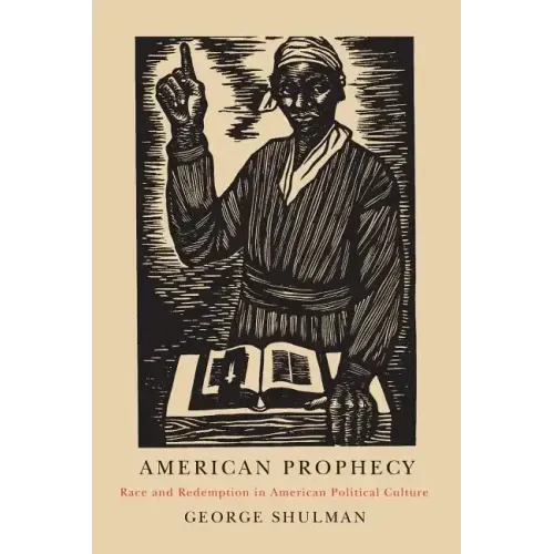 American Prophecy: Race and Redemption in American Political Culture