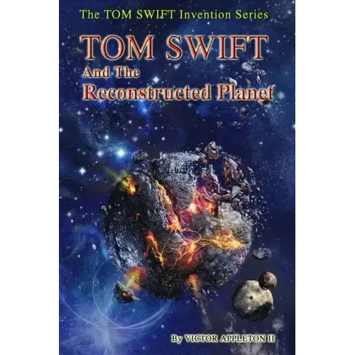 TOM SWIFT and the Reconstructed Planet